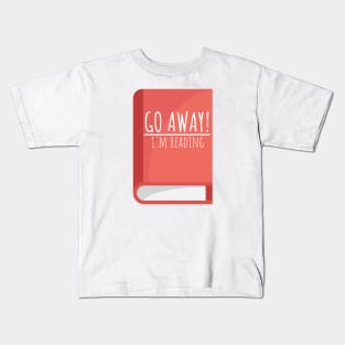 Bookworm go away! I'm reading Kids T-Shirt